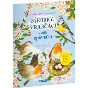 ELLA & MAX SÝKORKY, VRABČÁCI A DALŠÍ ZPĚVÁČCI Kniha samolepek, mix, velikost